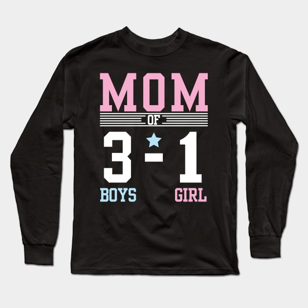 Mom Of The 3 Boys 1 Girl Son Daughter Happy Mother Day Mommy Long Sleeve T-Shirt by DainaMotteut